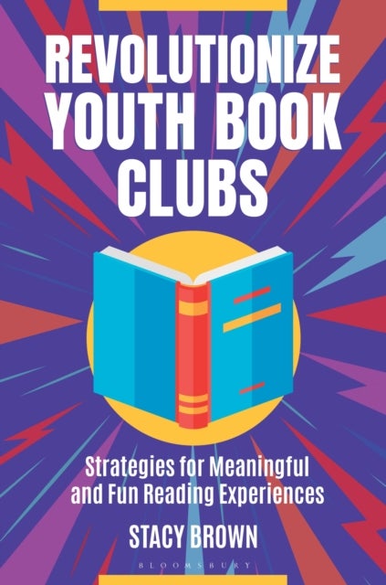 Revolutionize Youth Book Clubs - Strategies for Meaningful and Fun Reading Experiences