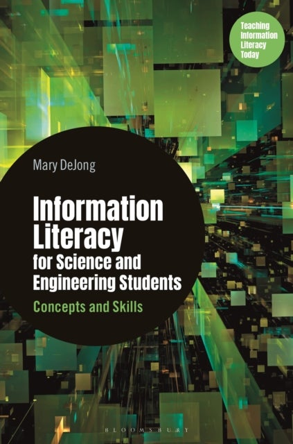 Information Literacy for Science and Engineering Students - Concepts and Skills