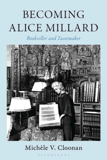 Becoming Alice Millard - Bookseller and Tastemaker