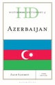 Historical Dictionary of Azerbaijan