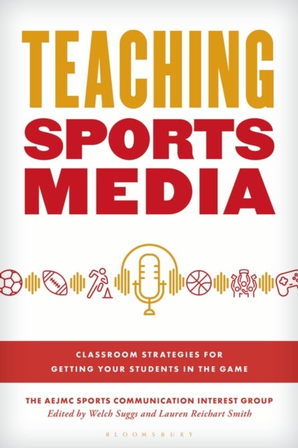 Teaching Sports Media - Classroom Strategies for Getting Your Students in the Game