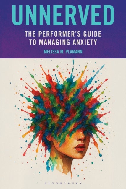 Unnerved - The Performer's Guide to Managing Anxiety