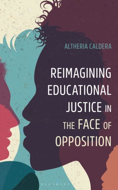 Reimagining Educational Justice in the Face of Opposition