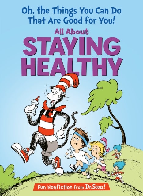 Oh, The Things You Can Do That Are Good for You! All About Staying Healthy - All About Staying Healthy