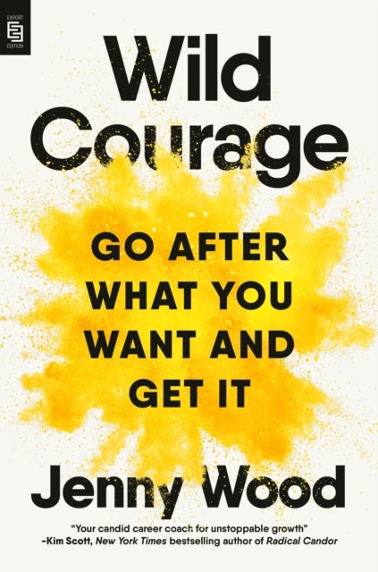 Wild Courage (EXP) - Go After What You Want and Get It