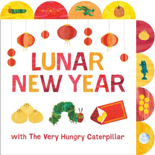 Lunar New Year with The Very Hungry Caterpillar - A Tabbed Board Book