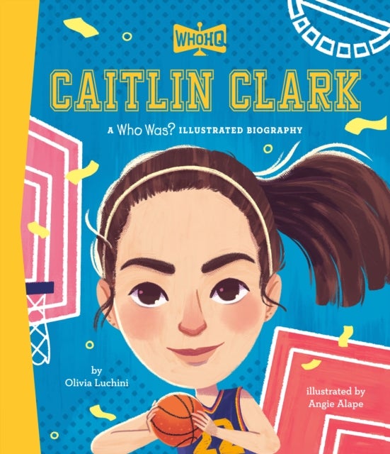 Caitlin Clark: A Who HQ Illustrated Biography