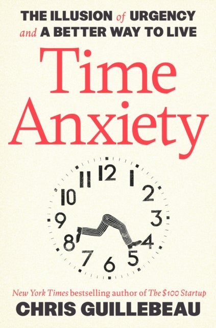 Time Anxiety - The Illusion of Urgency and a Better Way to Live