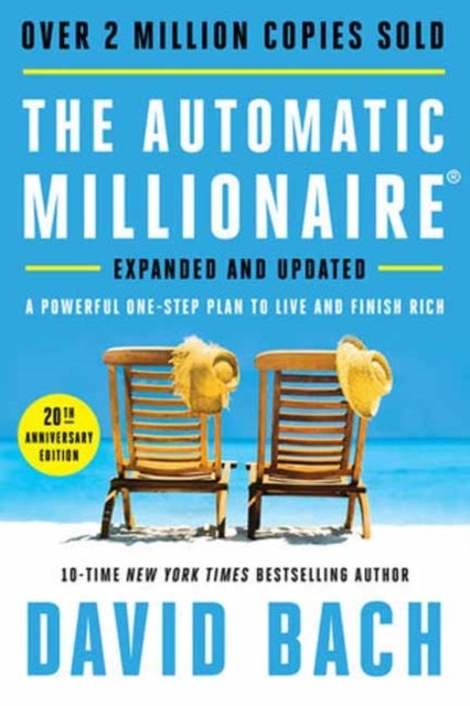The Automatic Millionaire, 20th Anniversary Edition - A Powerful One-Step Plan to Live and Finish Rich
