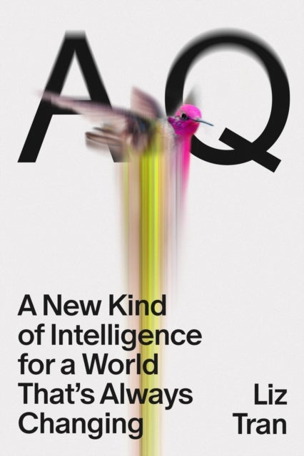 AQ - A New Kind of Intelligence for a World That's Always Changing
