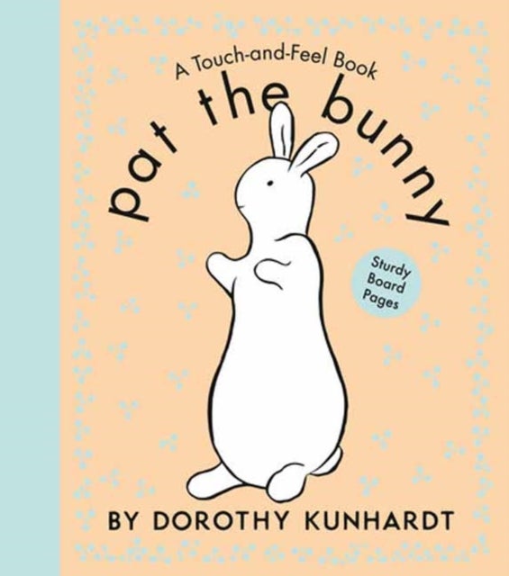 Pat the Bunny - The Interactive Classic for Babies and Toddlers with Sturdy Board Pages