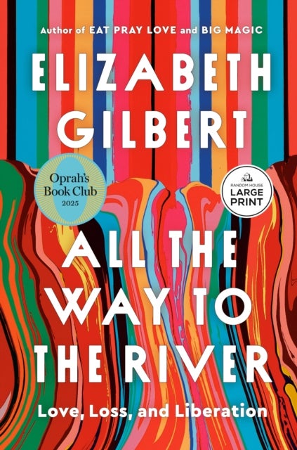 All the Way to the River: Oprah's Book Club - Love, Loss, and Liberation