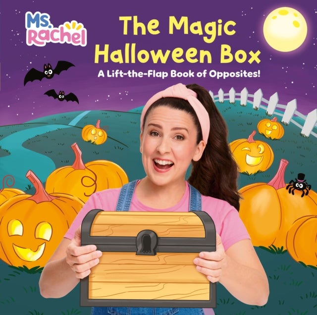 Ms. Rachel and the Magic Halloween Box: A Lift-the-Flap Book of Opposites
