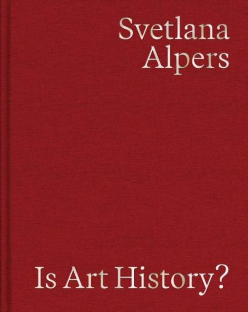 Is Art History? - Selected Writings