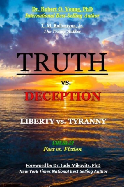 TRUTH vs. DECEPTION - Liberty vs. Tyranny - Covid-19, Fact vs. Fiction
