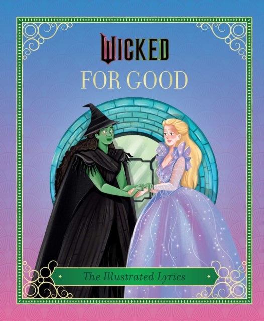 Wicked: For Good - (The Illustrated Lyrics)