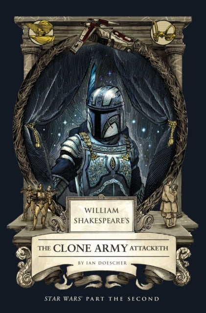 William Shakespeare's The Clone Army Attacketh: Star Wars Part the Second
