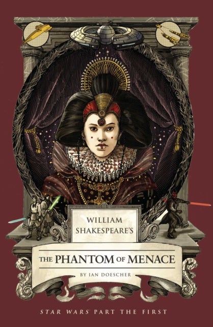 William Shakespeare's The Phantom of Menace: Star Wars Part the First