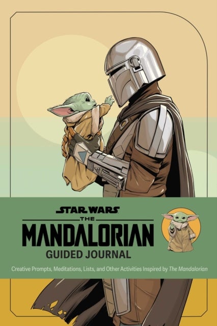 Star Wars: The Mandalorian Guided Journal - Creative Prompts, Meditations, Lists, and Other Activities Inspired by the Mandalorian