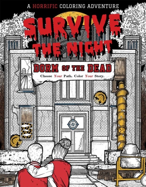 Survive the Night: Dorm of the Dead - A Horrific Coloring Adventure