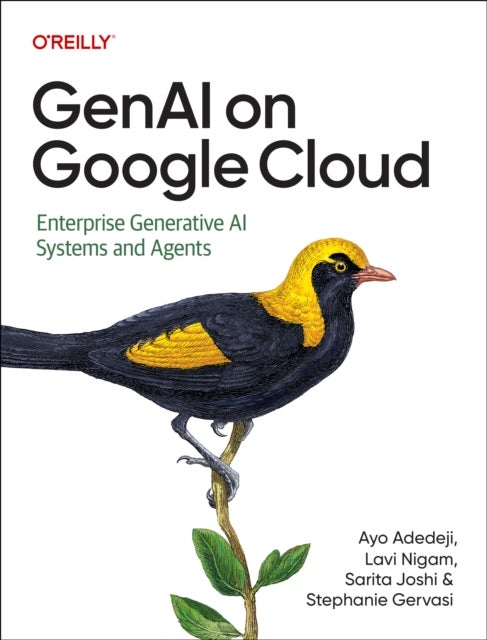 GenAI on Google Cloud - Enterprise Generative AI Systems and Agents