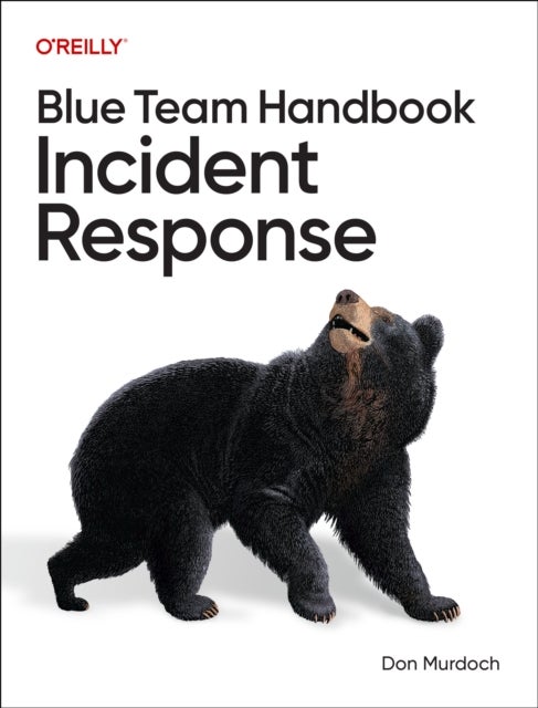 Blue Team Handbook: Incident Response