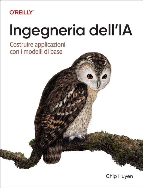 Ingegneria dell'IA (Italian Edition) - Costruire applicazioni con i modelli di base