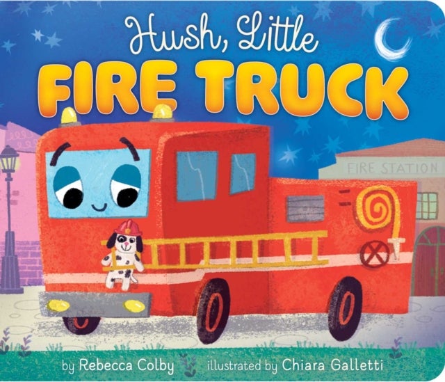 Hush, Little Fire Truck