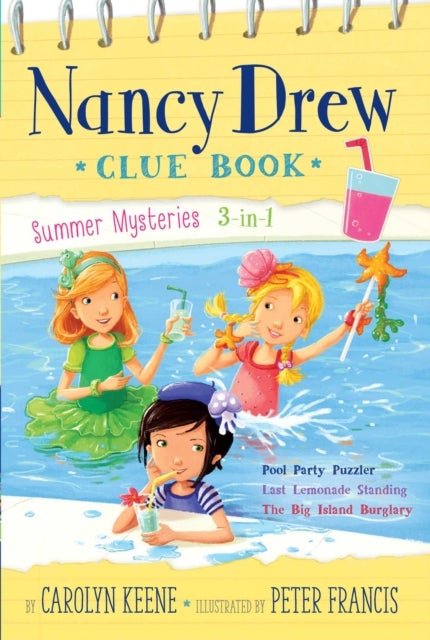 Nancy Drew Clue Book Summer Mysteries 3-in-1 - Pool Party Puzzler; Last Lemonade Standing; The Big Island Burglary