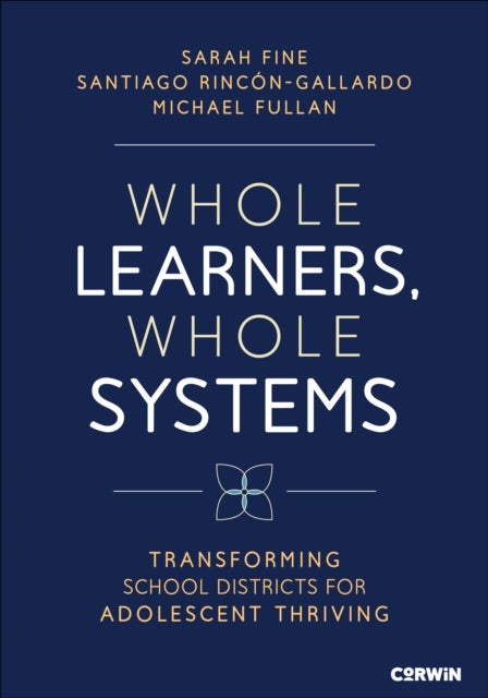 Whole Learners, Whole Systems - Transforming School Districts for Adolescent Thriving