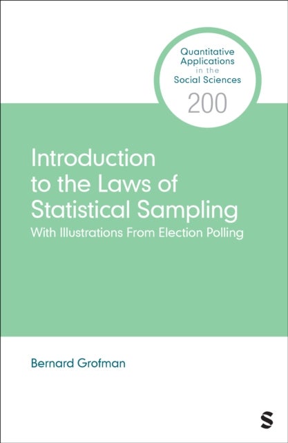 Introduction to the Laws of Statistical Sampling - With Illustrations From Election Polling