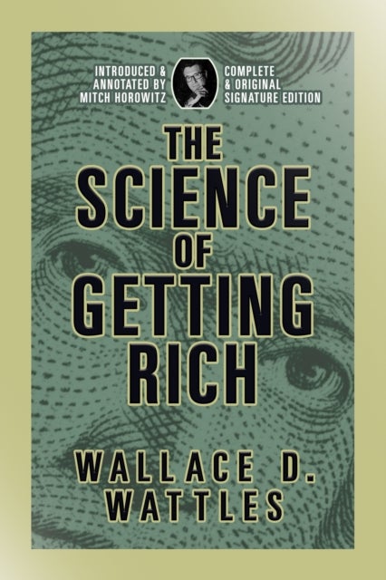 The Science of Getting Rich - Complete and Original Signature Edition