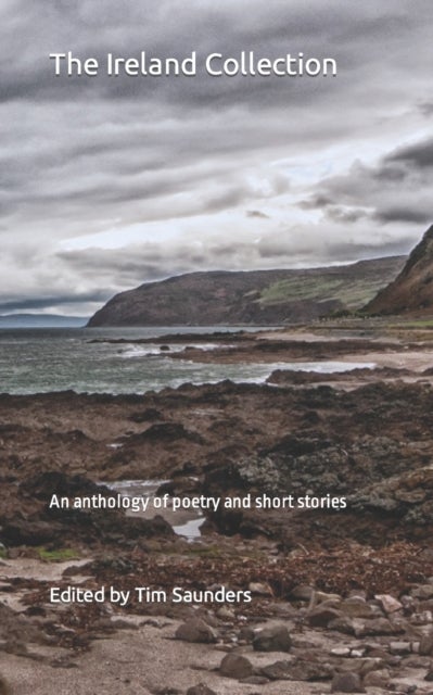 The Ireland Collection - An anthology of poetry and short stories