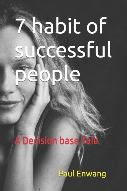 7 habit of successful people - A Decision base Tale