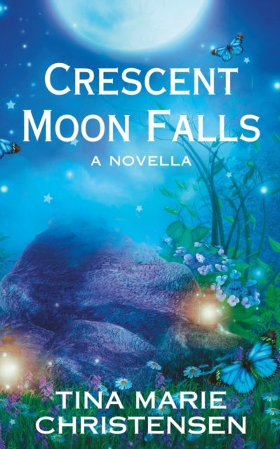 Crescent Moon Falls - A Magical Romance Novella