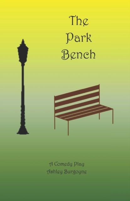 The Park Bench - A Comedy Play