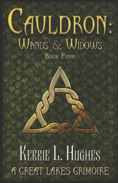 Cauldron - Wands & Widows: (Great Lakes Grimoire, Book 4)