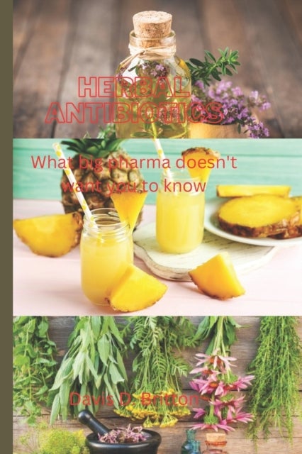 Herbal Antibiotics - What big pharma doesn't want you to know