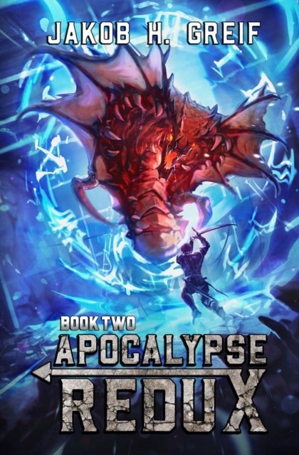 Apocalypse Redux - Book Two - A LitRPG Time Regression Adventure