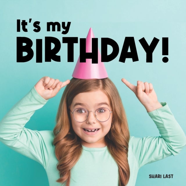 It's My Birthday! - Meet many different children as they celebrate their birthdays
