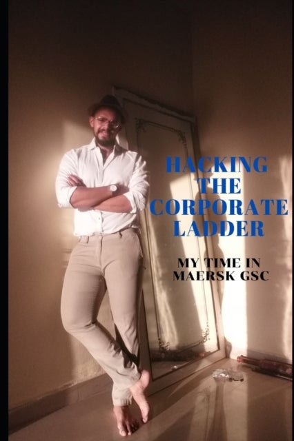 Hacking The Corporate Ladder - My Time in Maersk GSC