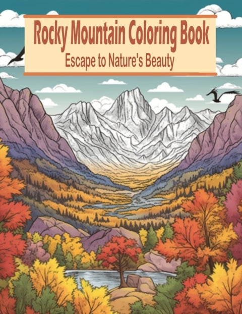 Rocky Mountain Coloring Book - Escape to Nature's Beauty