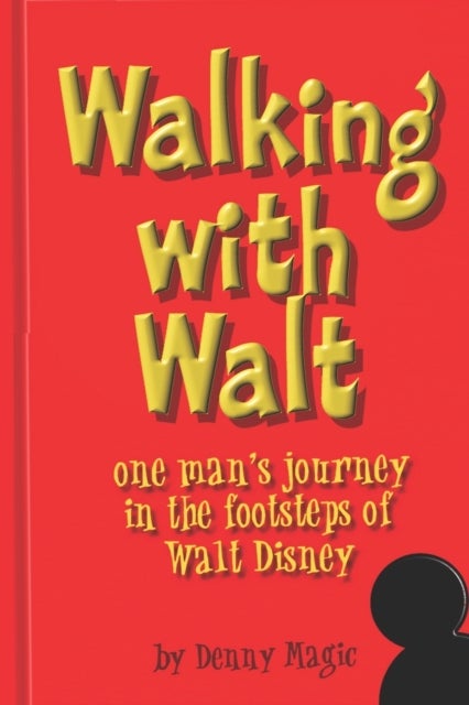 "Walking with Walt" - One man's journey in the footsteps of Walt Disney