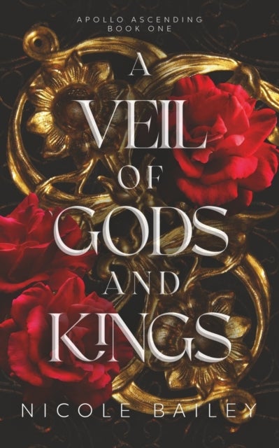 A Veil of Gods and Kings - Apollo Ascending Book 1