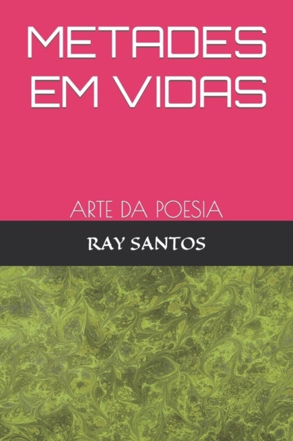 Metades Em Vidas - Arte Da Poesia