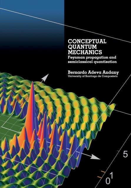 Conceptual Quantum Mechanics - Feynman propagation and semiclassical quantization
