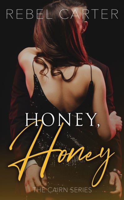 Honey, Honey - The Cairn Series