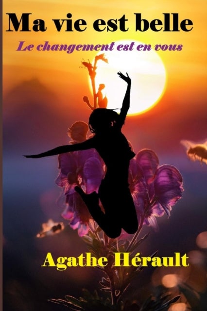Ma vie est belle - Le changement est en vous