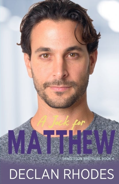 A Jock for Matthew - Sanderson Brothers Book 4 - A Gay Family Romance Series