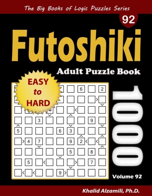Futoshiki Adult Puzzle Book - 1000 Easy to Hard Puzzles